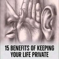 15 BENEFITS OF KEEPING YOUR LIFE PRIVATE