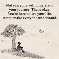 Not everyone will understand your journey