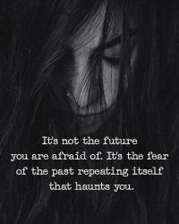 You are not afraid from the future