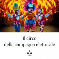Il circo della campagna elettorale
