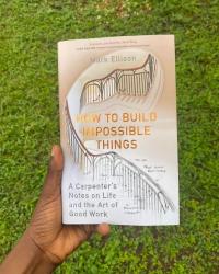 15 lessons from How to Build Impossible Things: Lessons in Life and Carpentry b