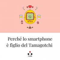 Il Tamagotchi prototipo di dipendenza sociale dello Smartphone